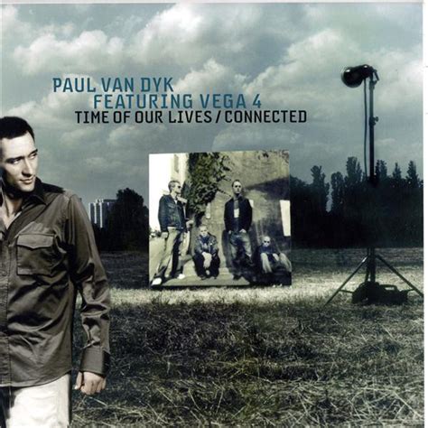 Paul Van Dyk Featuring Vega 4 Time Of Our Lives Connected 2003