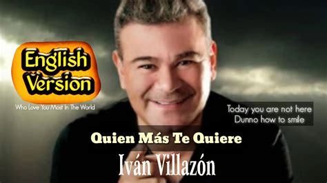 Quien MÁs Te Quiere En Inglés Iván Villazón Youtube
