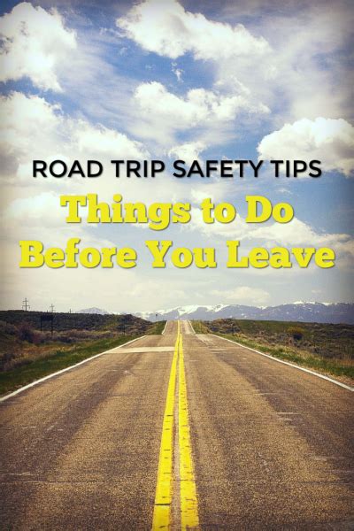 Road Trip Safety Tips 5 Things To Do Before You Leave Ever In Transit