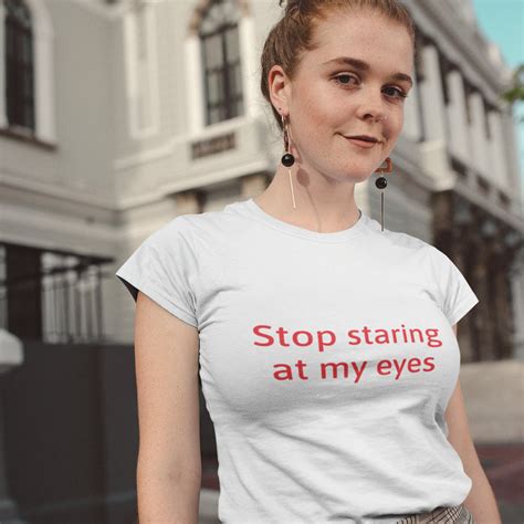 Stop Staring At My Eyes T Shirt Funny Shirt Sexy Boob Shirt Etsy