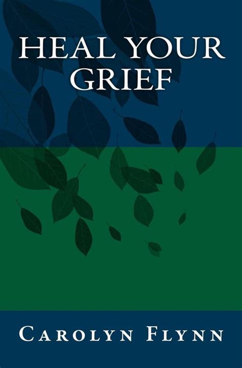 Heal Your Grief Ebook Carolyn Flynn 9781466070837 Boeken