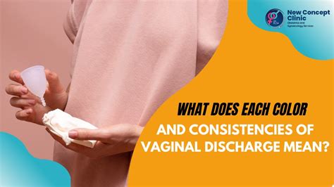 What Does Each Color And Consistencies Of Vaginal Discharge Mean