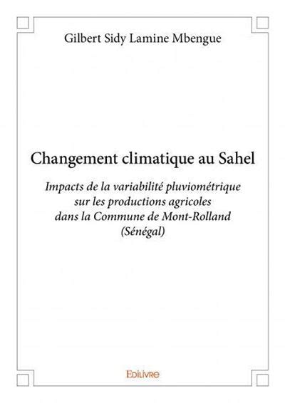 Changement Climatique Au Sahel Impacts De La Variabilité Pluviométrique