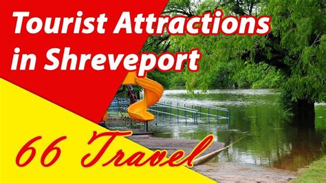 List 8 Tourist Attractions In Shreveport Louisiana Travel To United