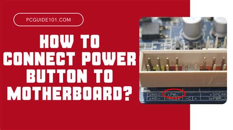 How To Connect Power Button To Motherboard Pc Guide 101
