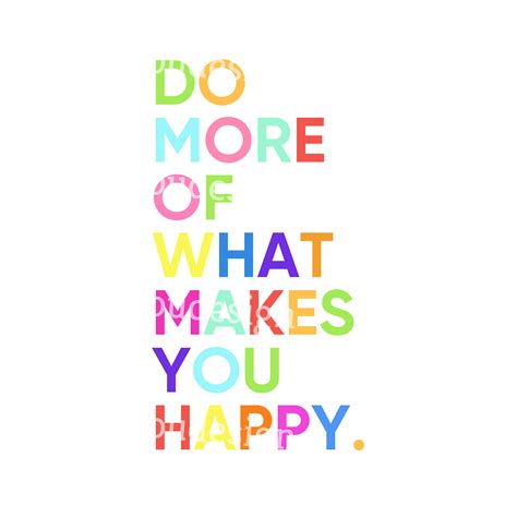 Do More Of What Makes You Happy Quote Png And Svg File Etsy
