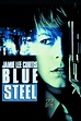 Blue Steel | Jamie lee curtis, Female protagonist, Blue steel