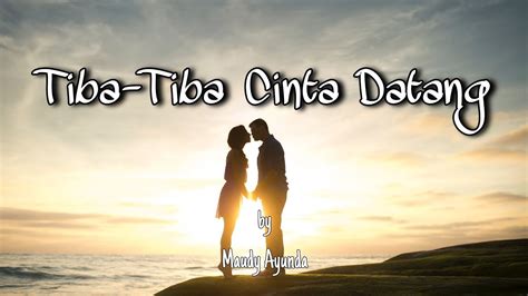 Lirik Lagu Tiba Tiba Cinta Datang By Maudy Ayunda Cover Eveline