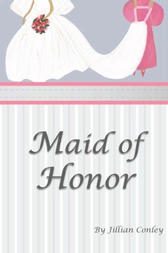 Maid Of Honor Conley Jillian Conley Jennise Amazon