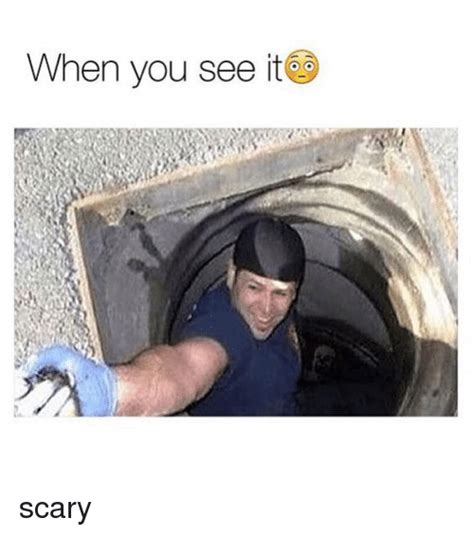 25 Best Memes About When You See It Scary When You See