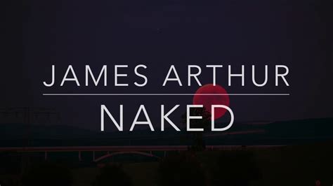James Arthur Naked Lyrics Tradução Legendado HQ YouTube Music
