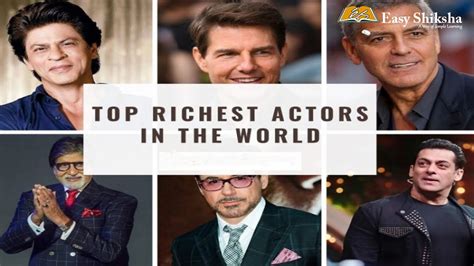 Top 10 Richest Actors In The World Hollywood Bollywood Net Worth