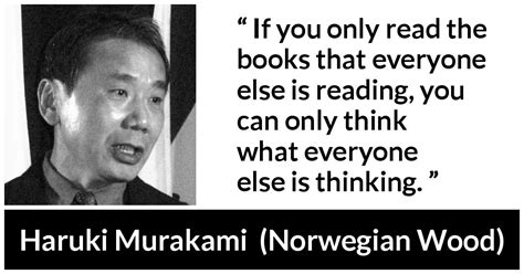 haruki murakami “if you only read the books that everyone ”