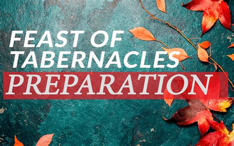 Feast Of Tabernacles Preparation Yahwehs Restoration Ministry