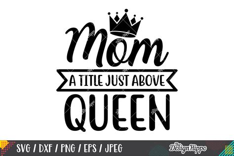 Mom A Title Just Above Queen Svg Dxf Png Eps Cutting Files