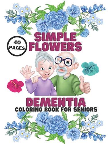 Dementia Simple Flowers Coloring Book For Seniors Stress Relief