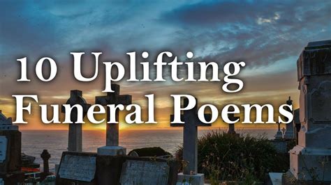 Ten Uplifting Funeral Poems Words To Express Your Grief Youtube