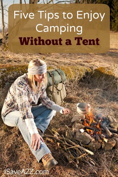 Five Tips To Enjoy Camping Without A Tent