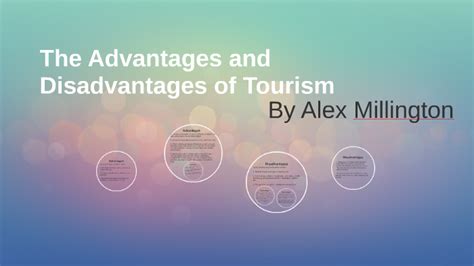 The Advantages And Disadvantages Of Tourism By Alex Millington On Prezi