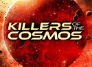 Killers of the Cosmos TV Show Air Dates & Track Episodes - Next Episode