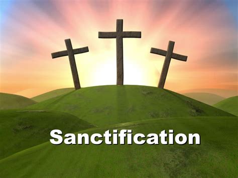 Ppt Sanctification Powerpoint Presentation Free Download Id2987249