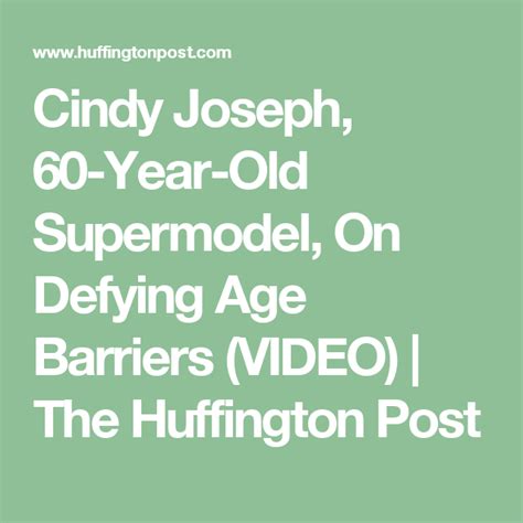 Cindy Joseph 60 Year Old Supermodel On Defying Age Barriers Video The Huffington Post