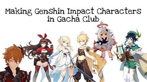 Making Genshin Impact Characters In Gacha Club Youtube