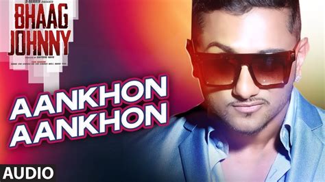Yo Yo Honey Singh Aankhon Aankhon Song With Lyrics Kunal Khemu Deana Uppal Bhaag Johnny