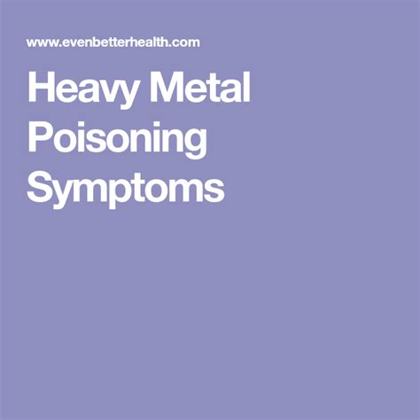 Heavy Metal Poisoning Symptoms Heavy Metal Poisoning Heavy Metal