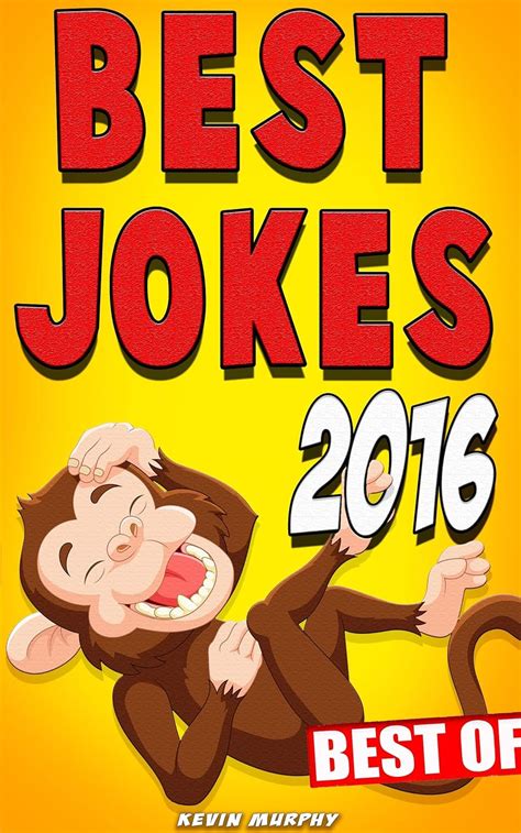 Jokes Best Jokes 2016 Best Of Joke Books Funny Books Jokes For