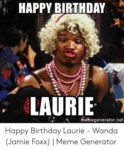 Happy Birthday Laurie Metnegeneratornet Happy Birthday Laurie Wanda