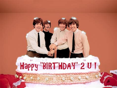 Happy Birthday The Beatles Happy Birthday Beatles Beatles
