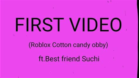 My First Video Roblox Cotton Candy Obby With Suchi Youtube
