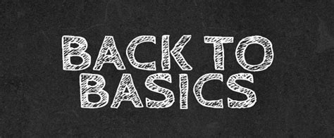 Back To The Basics In Your Business