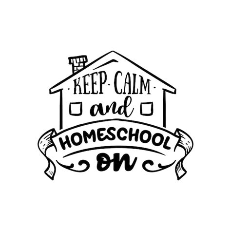 Premium Vector Keep Calm And Homeschool On Quotes Typography