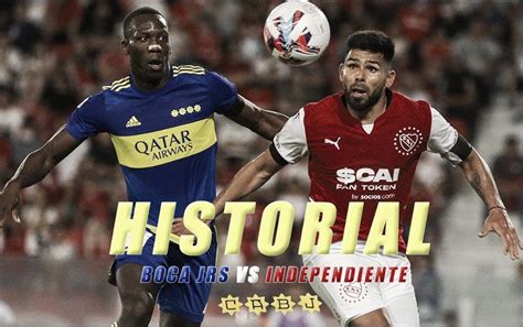 Boca Juniors Vs Independiente El Historial Vavel Argentina