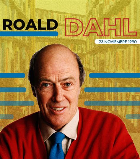 23 De Noviembre De 1990 Fallece Roald Dahl Imer
