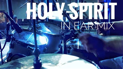 Holy Spirit Jesus Culture Drum Cover In Ear Mix Youtube