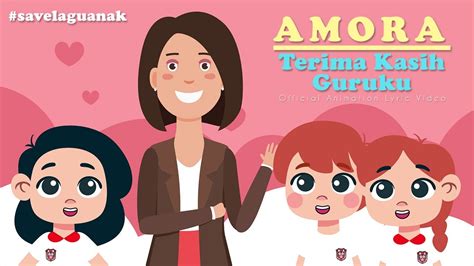 Terima Kasih Guruku Amora Official Animation Lyric Video Youtube