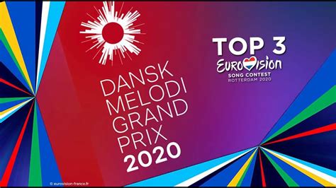 Dansk Melodi Grand Prix 2020 Top 3 Eurovision 2020 Denmark 🇩🇰 Danemark Youtube