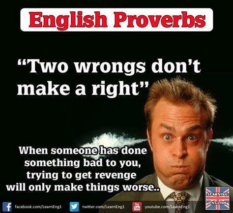Two wrongs don't make a right. English proverbs "Two wrongs don't make a right" | Vocabulary words, Learn english, Old quotes