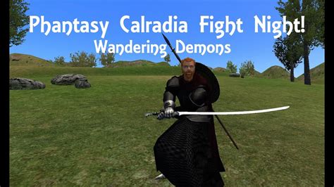 Phantasy Calradia Fight Night Wandering Demons Youtube