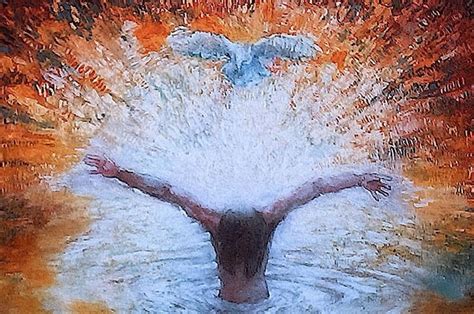 The Baptism Of The Christ By Daniel Bonnell How He Loves Us God Loves