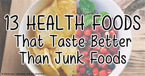 13 Health Foods That Taste Better Than Junk Foods