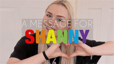 A Message For Shanny Educating Shanny ♡ Youtube
