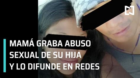 Abuso Sexual Infantil Madre Graba Abuso Sexual De Su Hija Y Lo Difunde En Redes Las Noticias