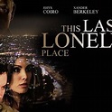 This Last Lonely Place - Rotten Tomatoes