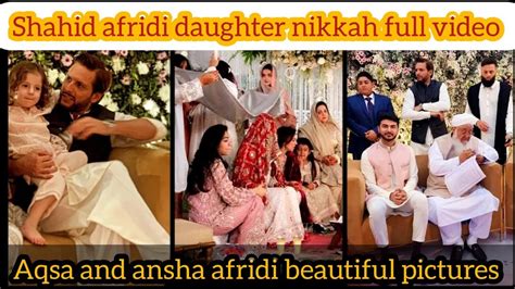 shahid afridi daughter nikkah official video aqsa afridi wedding pictures youtube
