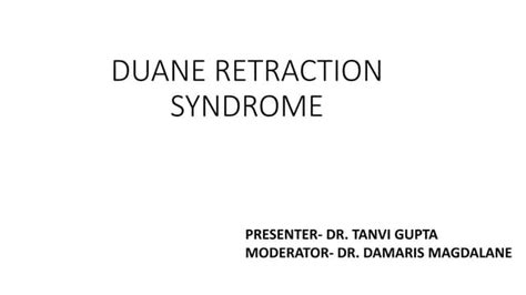 Duane Retraction Syndrome Congenital Cranial Dysinnervation Disorder Musculofascial Anomaly Ppt