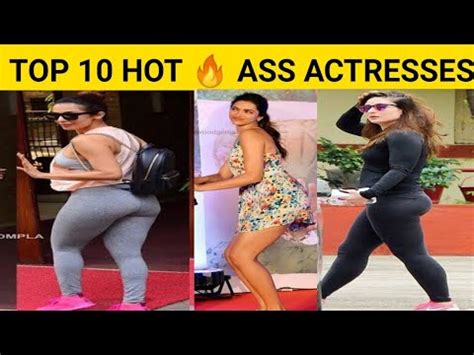 TOP 10 SEXIEST BUTTS IN BOLLYWOOD Sexiest Ass In Bollywood Sexiest